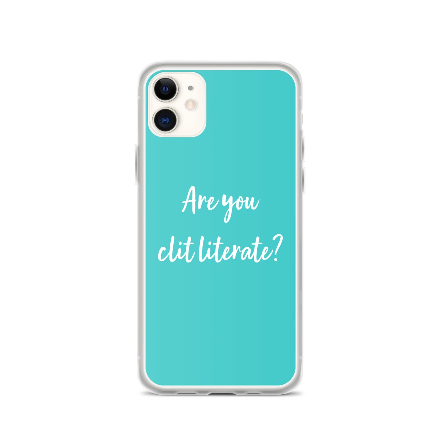 Are You Clit Literate? - Clear Case for iPhone®