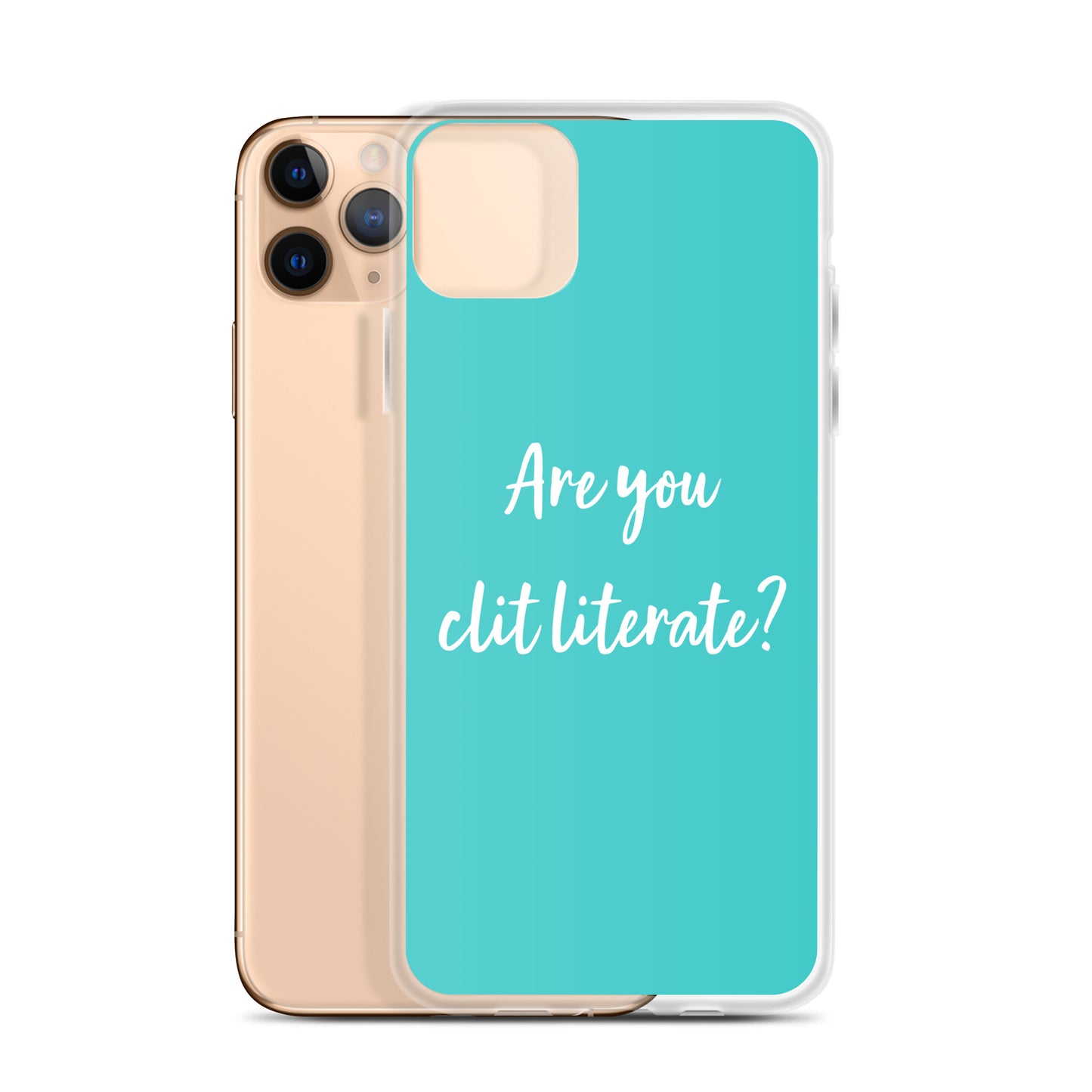 Are You Clit Literate? - Clear Case for iPhone®