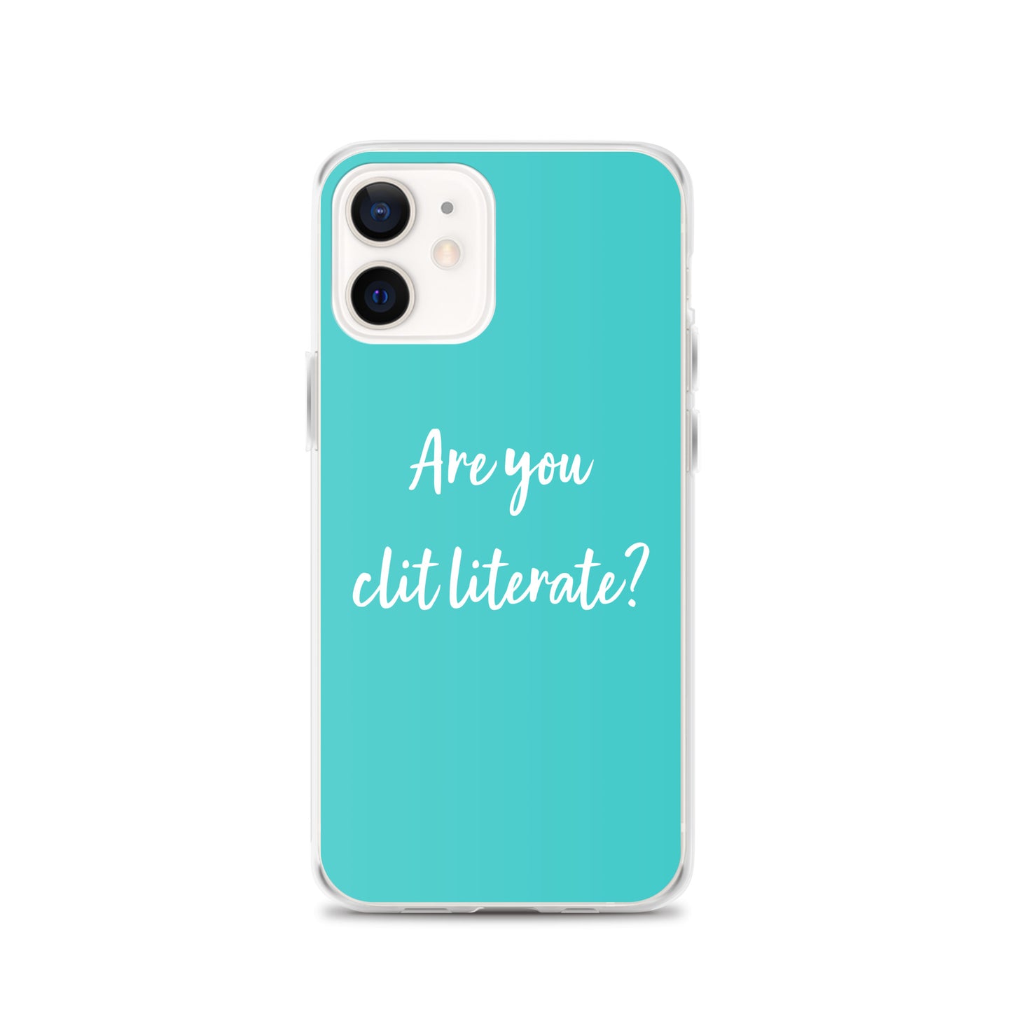 Are You Clit Literate? - Clear Case for iPhone®