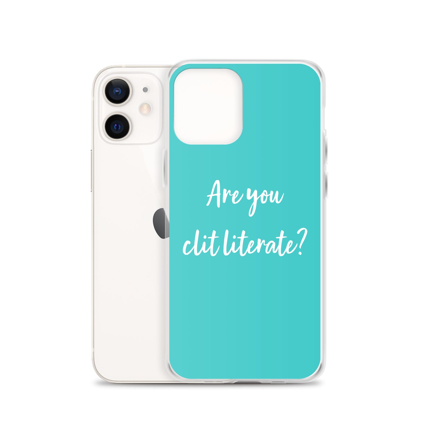 Are You Clit Literate? - Clear Case for iPhone®