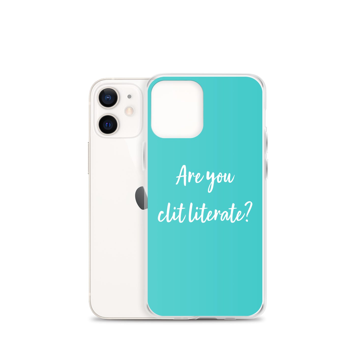 Are You Clit Literate? - Clear Case for iPhone®