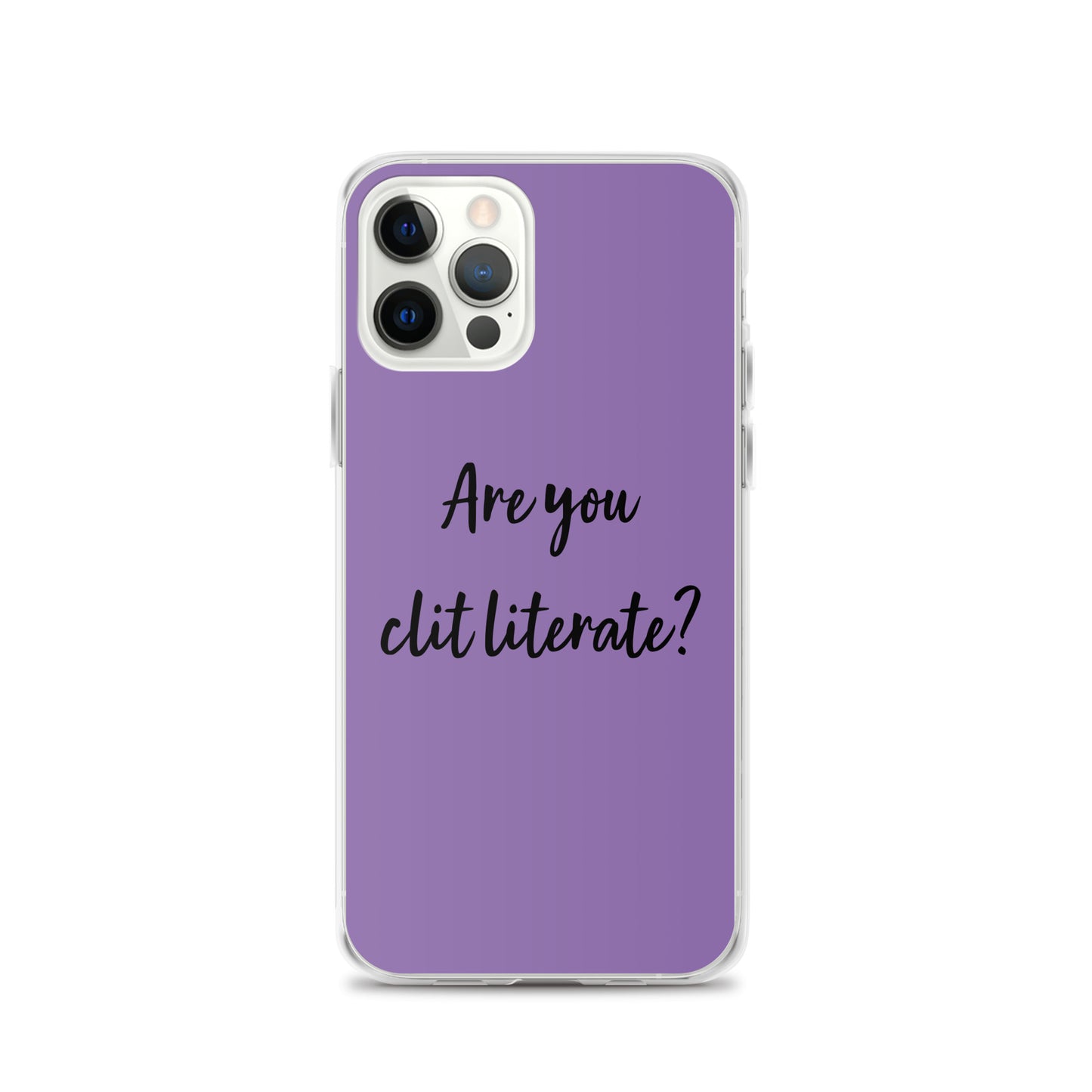 Are You Clit Literate? - Clear Case for iPhone®