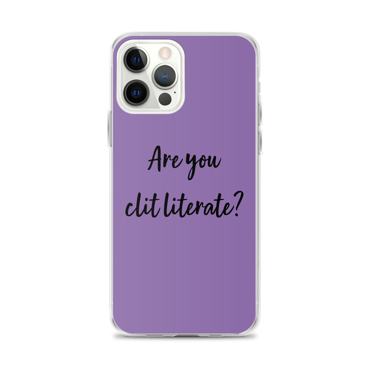 Are You Clit Literate? - Clear Case for iPhone®