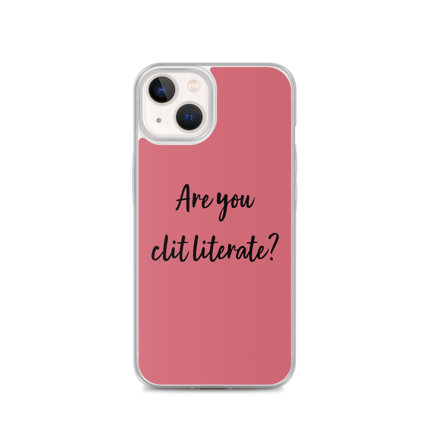 Are You Clit Literate? - Clear Case for iPhone®