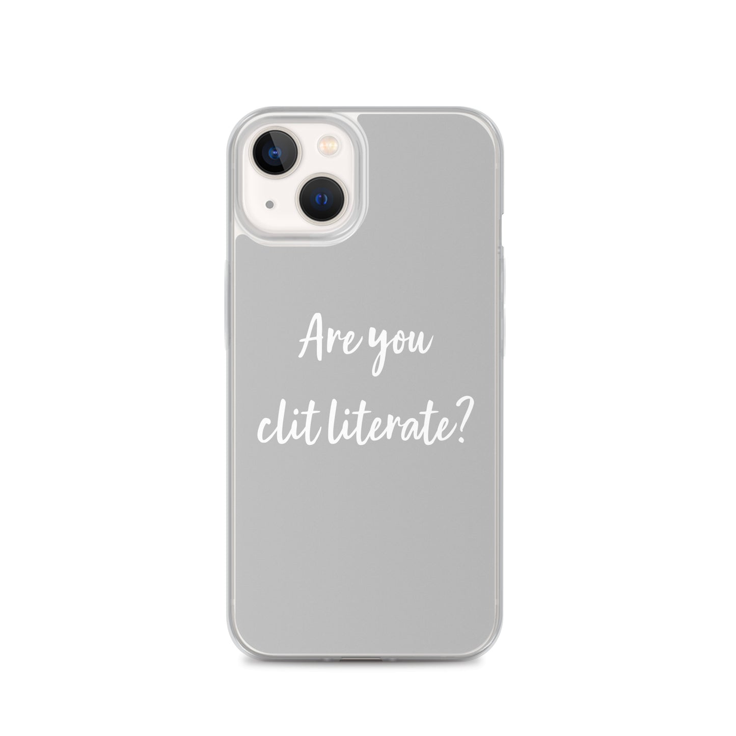 Are You Clit Literate? - Clear Case for iPhone®