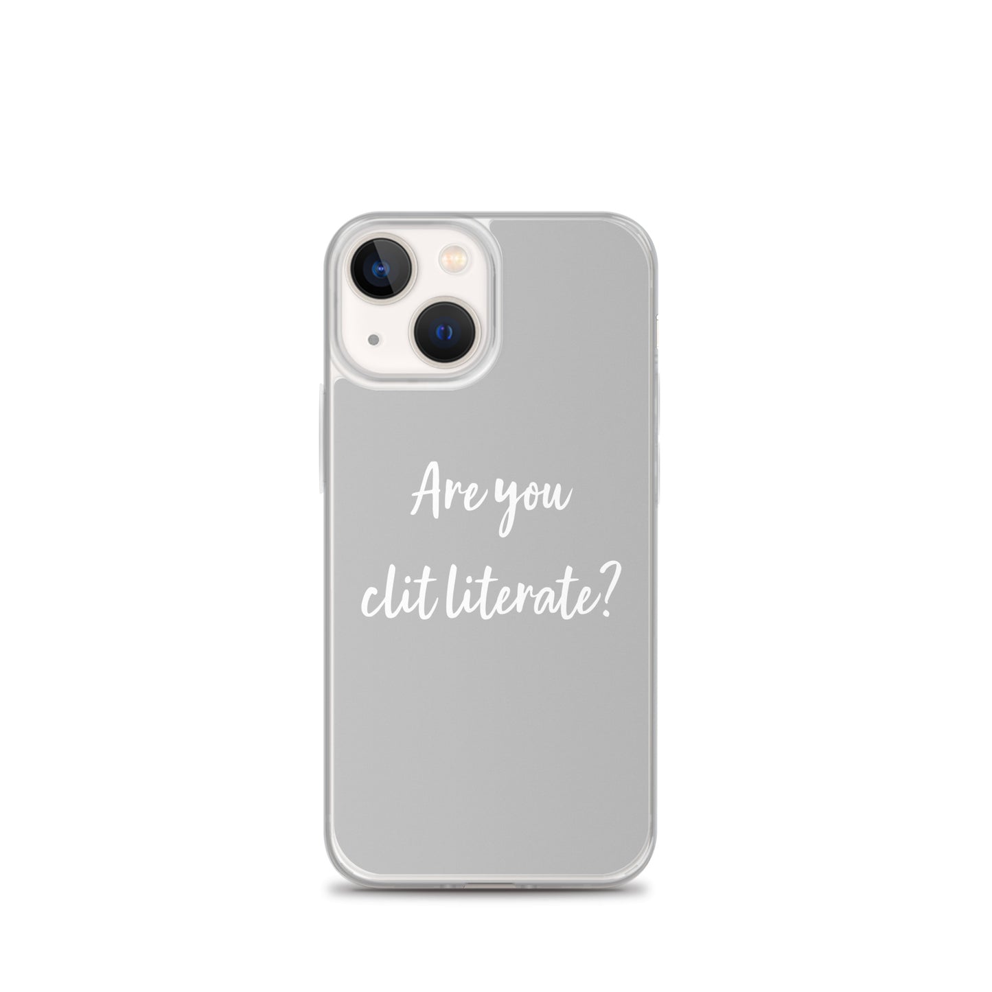 Are You Clit Literate? - Clear Case for iPhone®