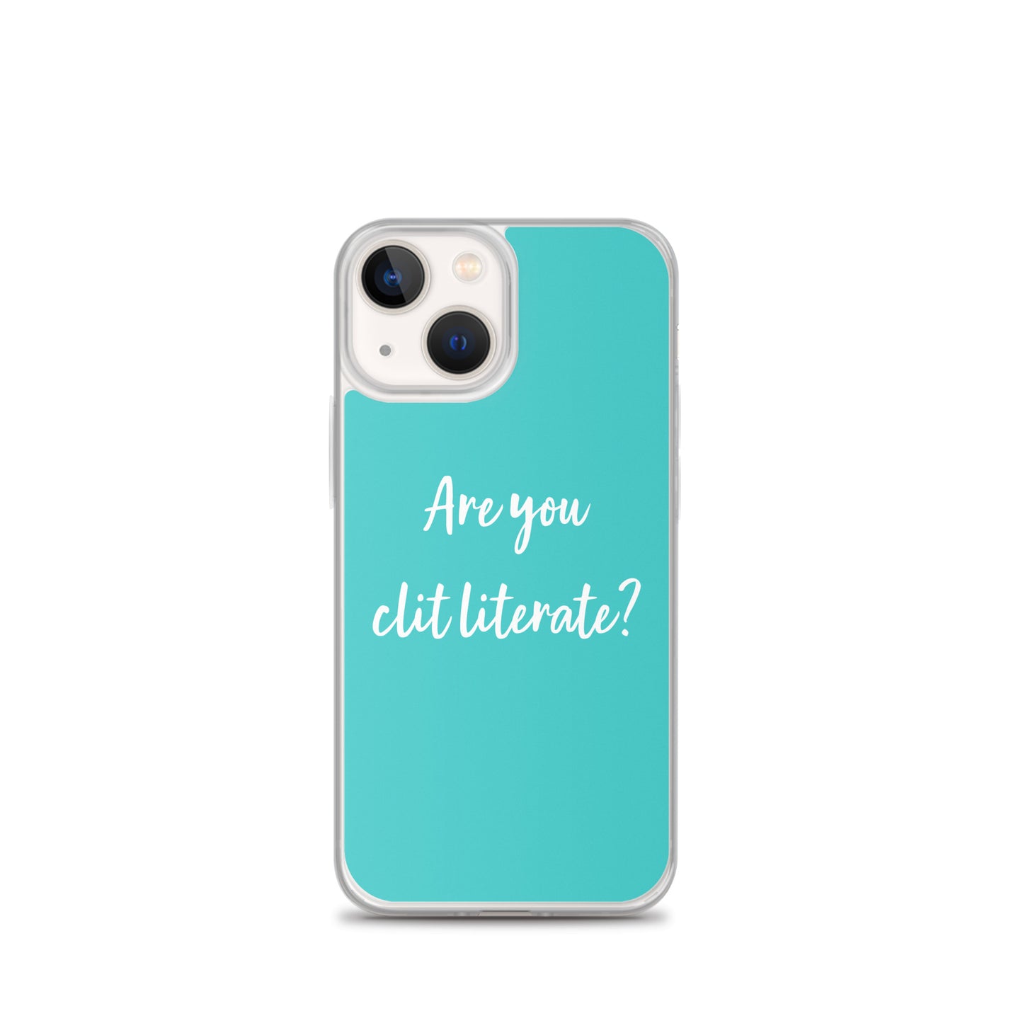 Are You Clit Literate? - Clear Case for iPhone®