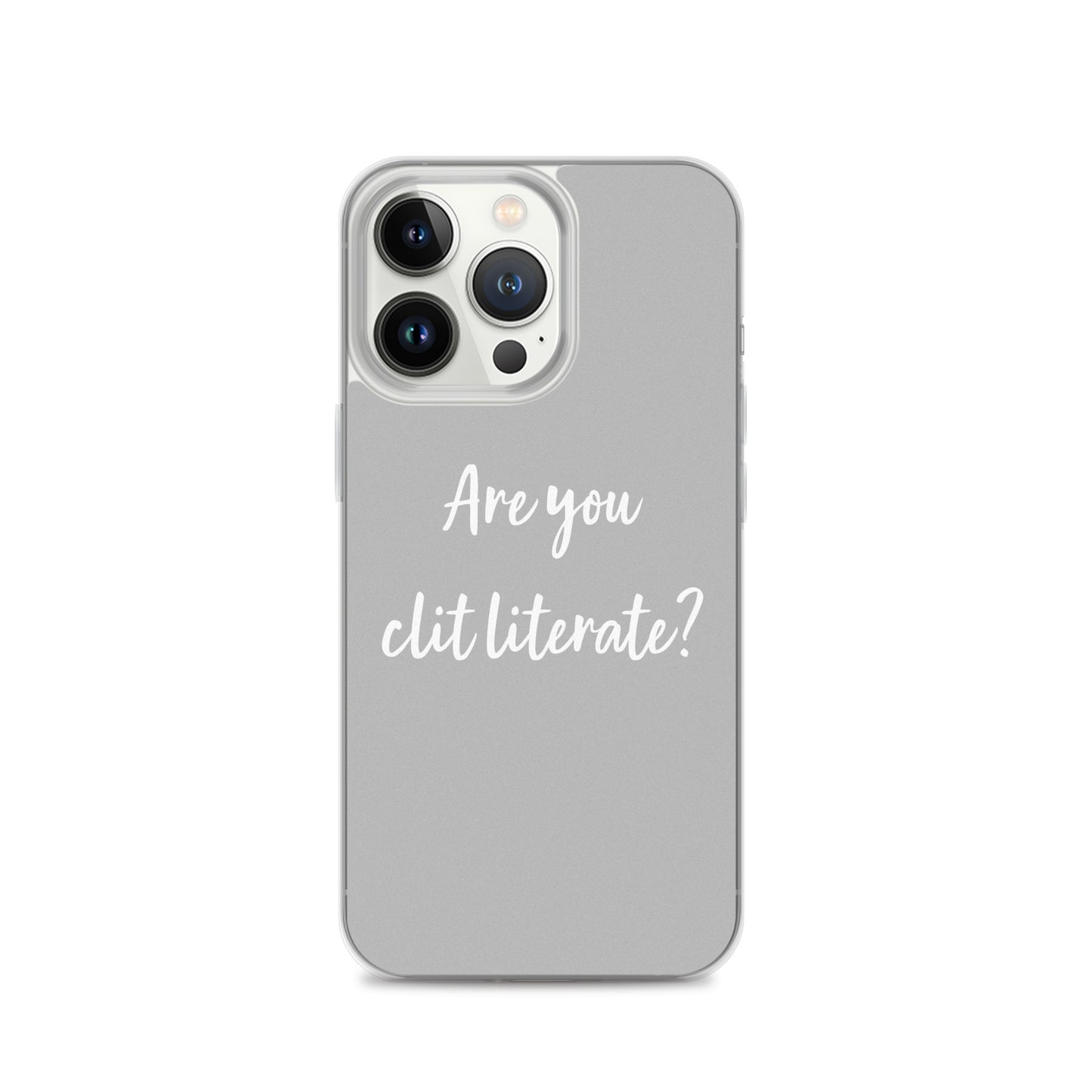 Are You Clit Literate? - Clear Case for iPhone®