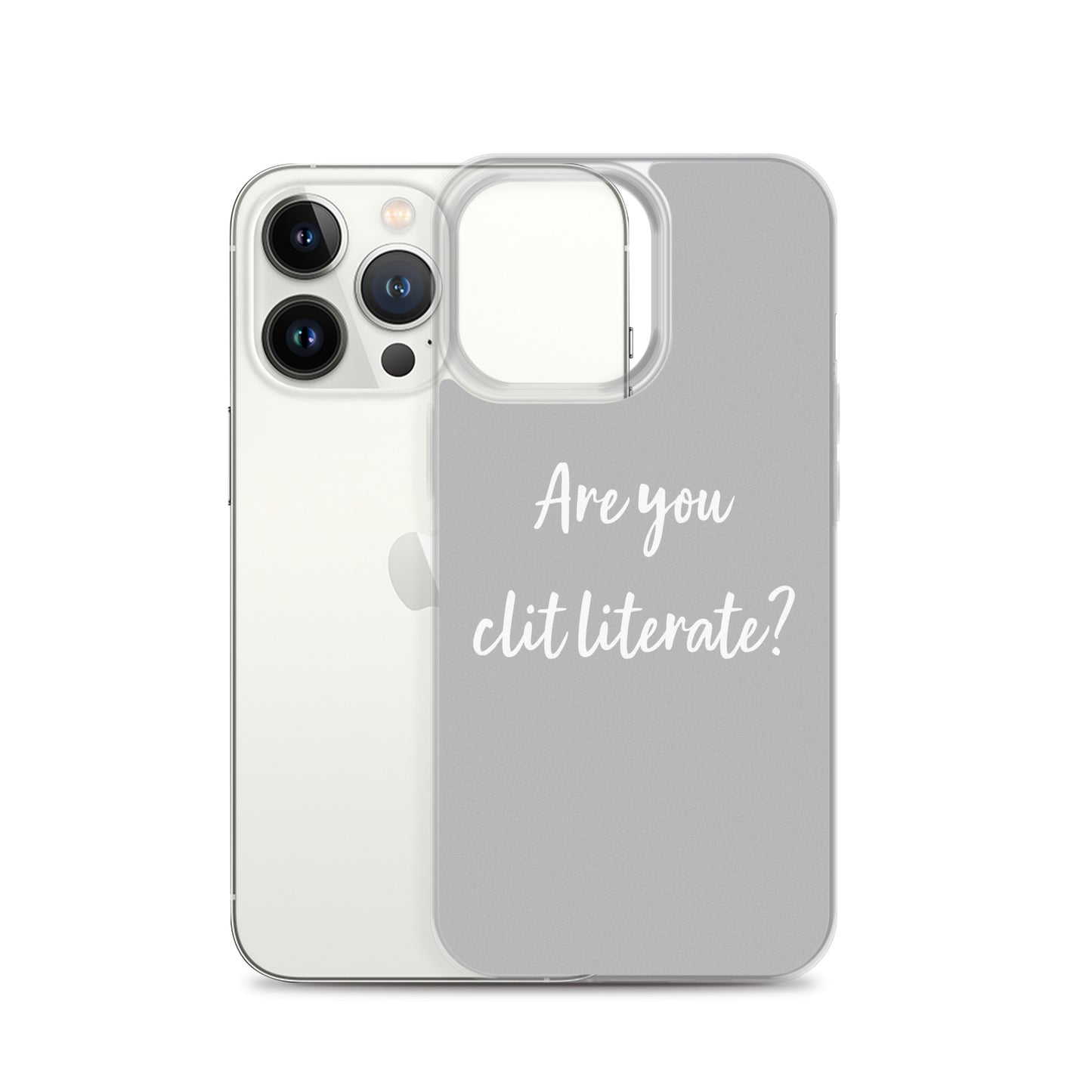 Are You Clit Literate? - Clear Case for iPhone®