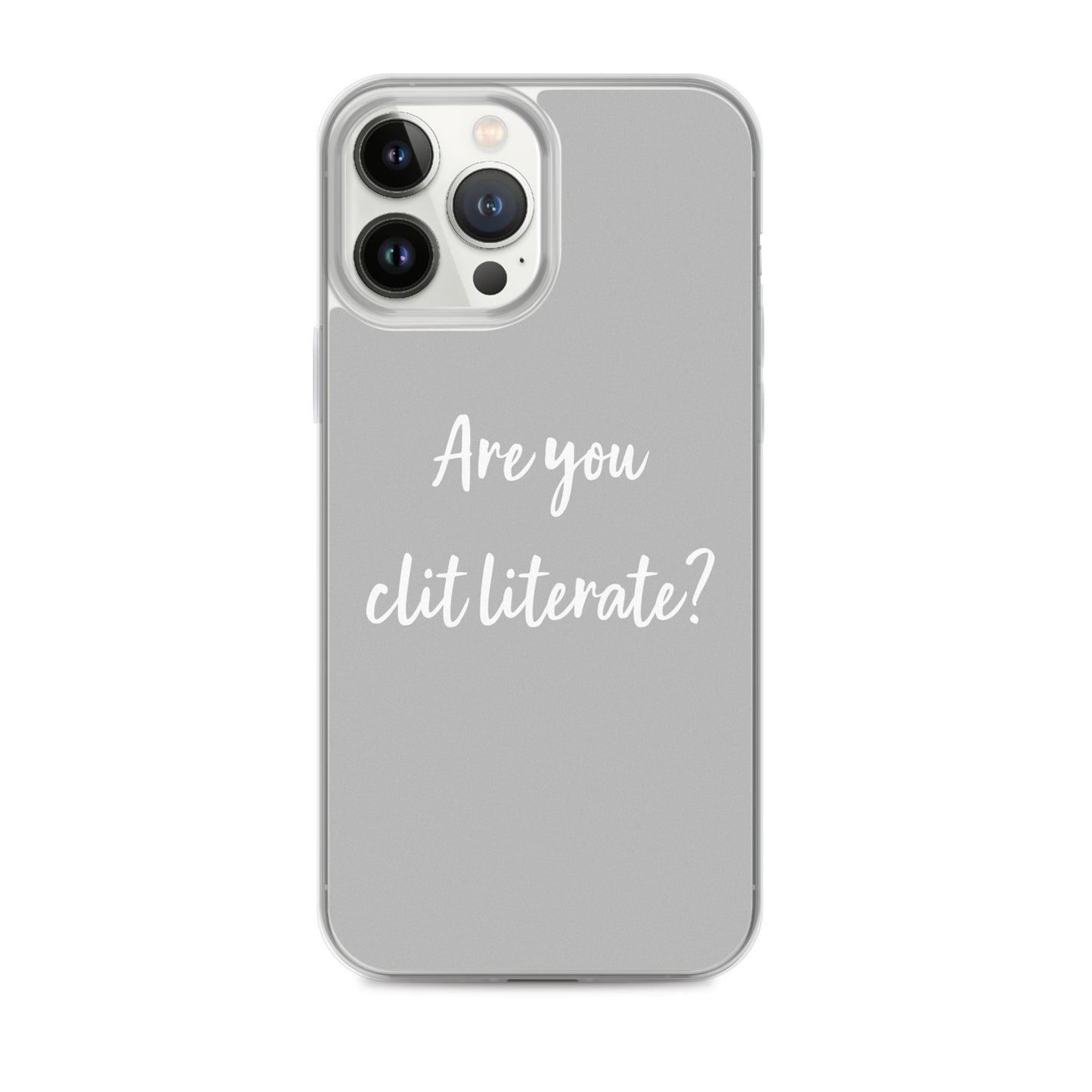 Are You Clit Literate? - Clear Case for iPhone®