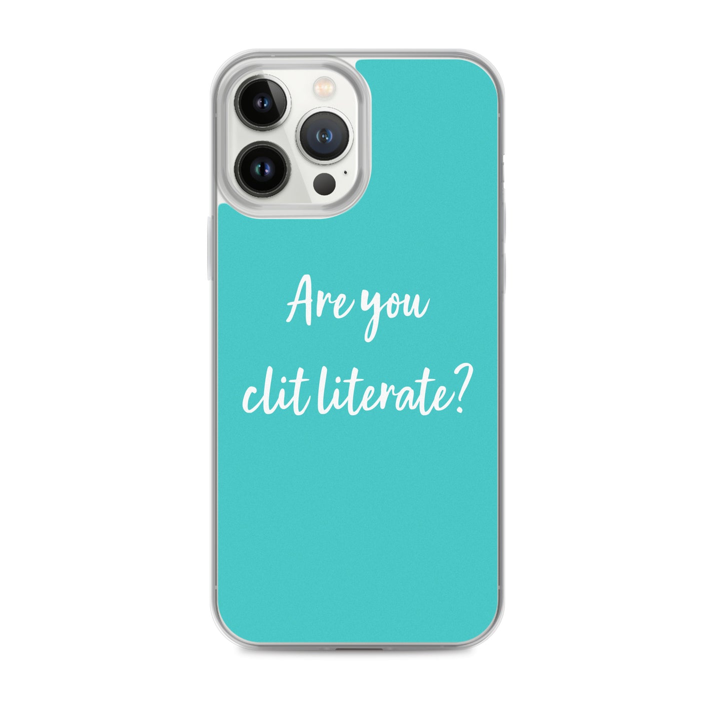 Are You Clit Literate? - Clear Case for iPhone®