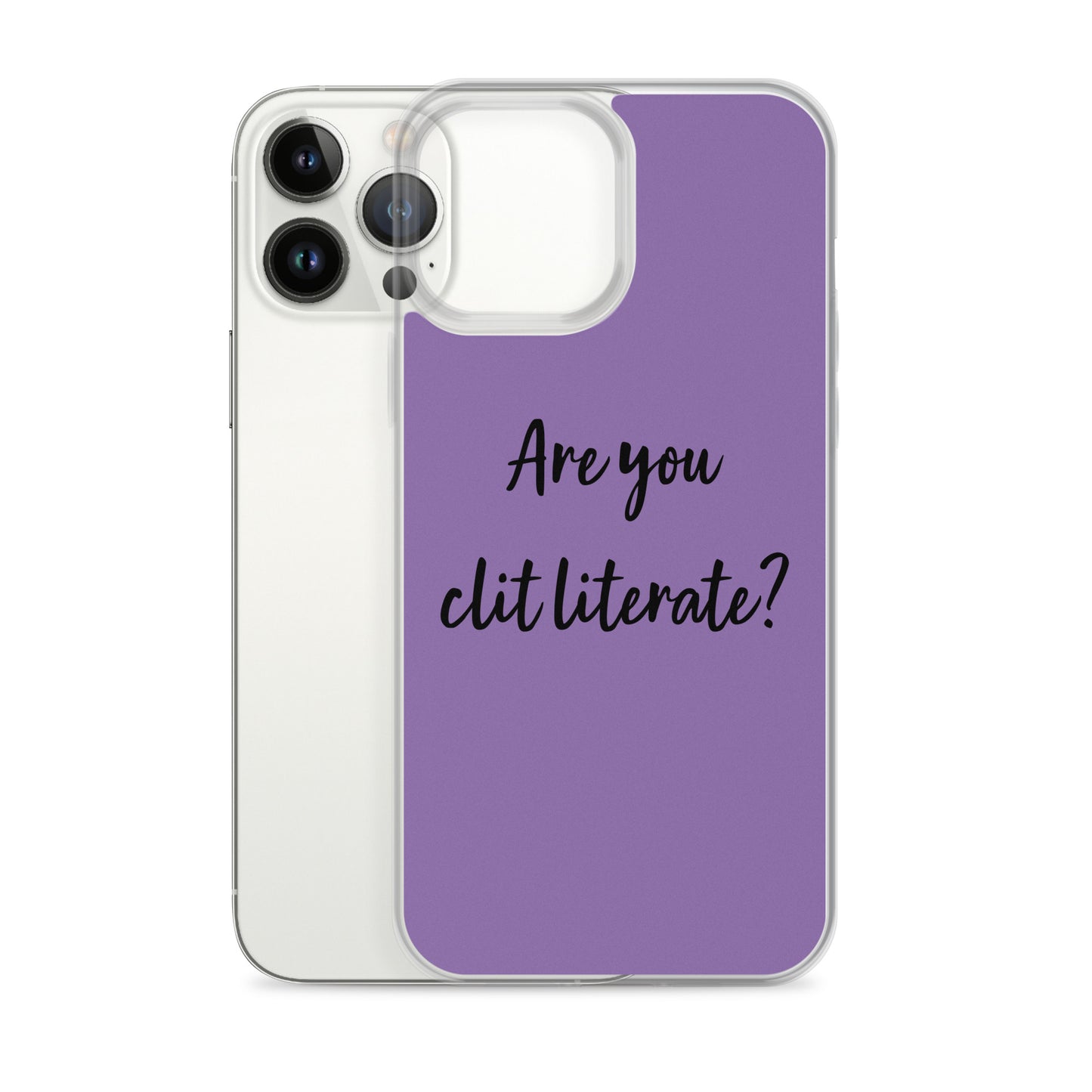 Are You Clit Literate? - Clear Case for iPhone®