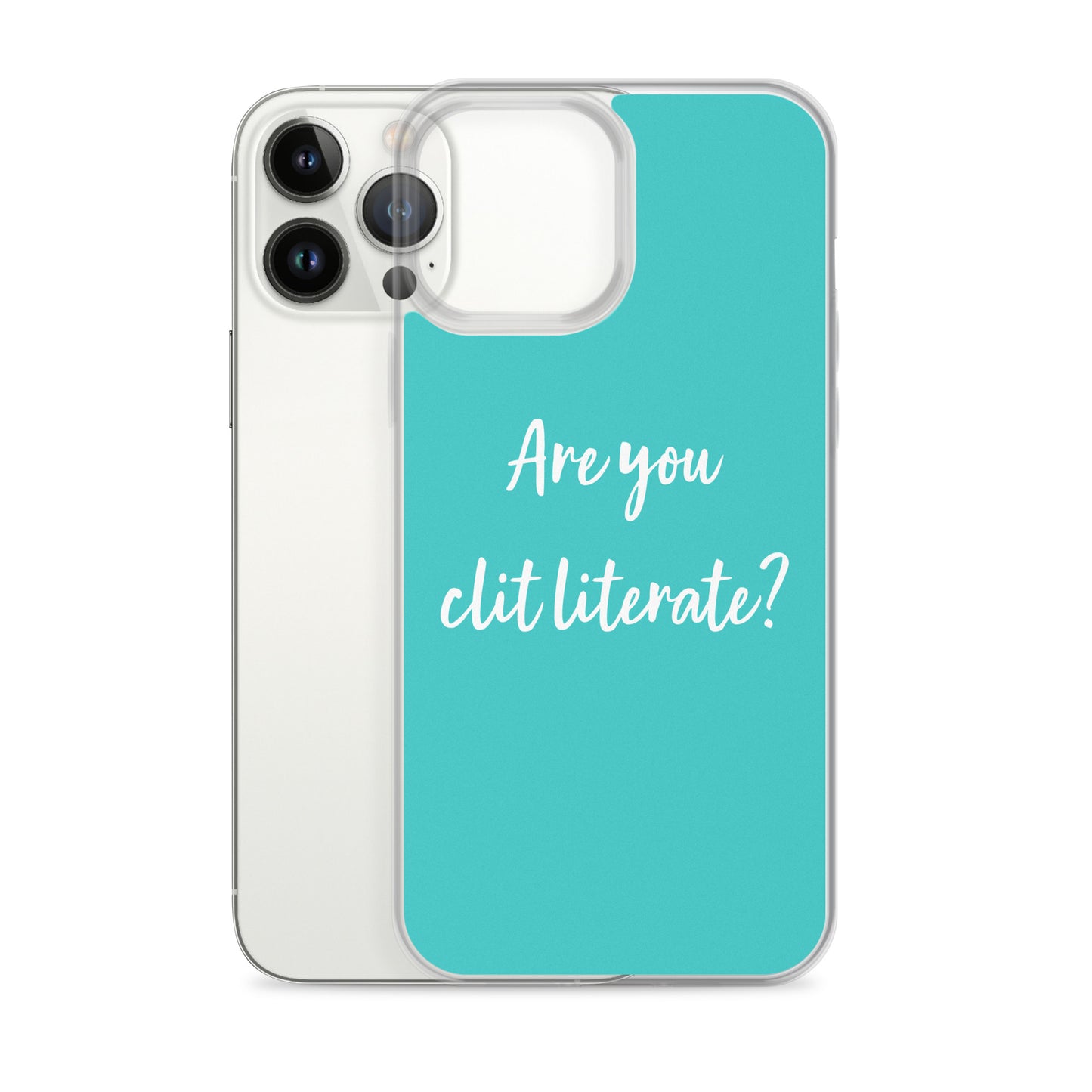 Are You Clit Literate? - Clear Case for iPhone®