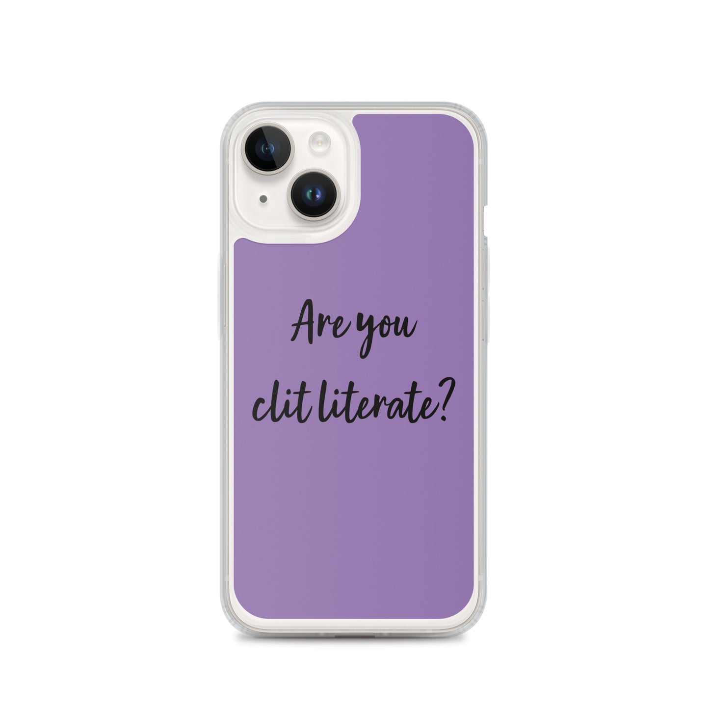 Are You Clit Literate? - Clear Case for iPhone®