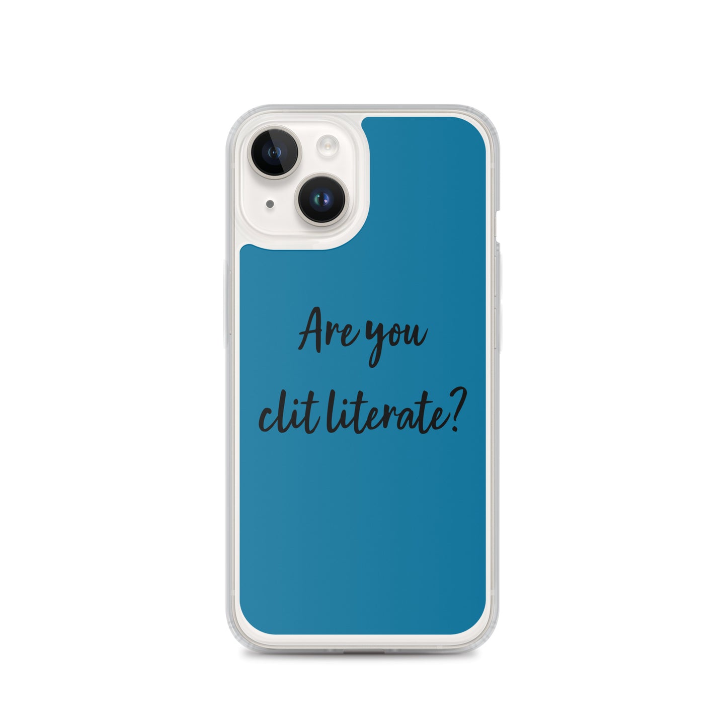 Are You Clit Literate? - Clear Case for iPhone®