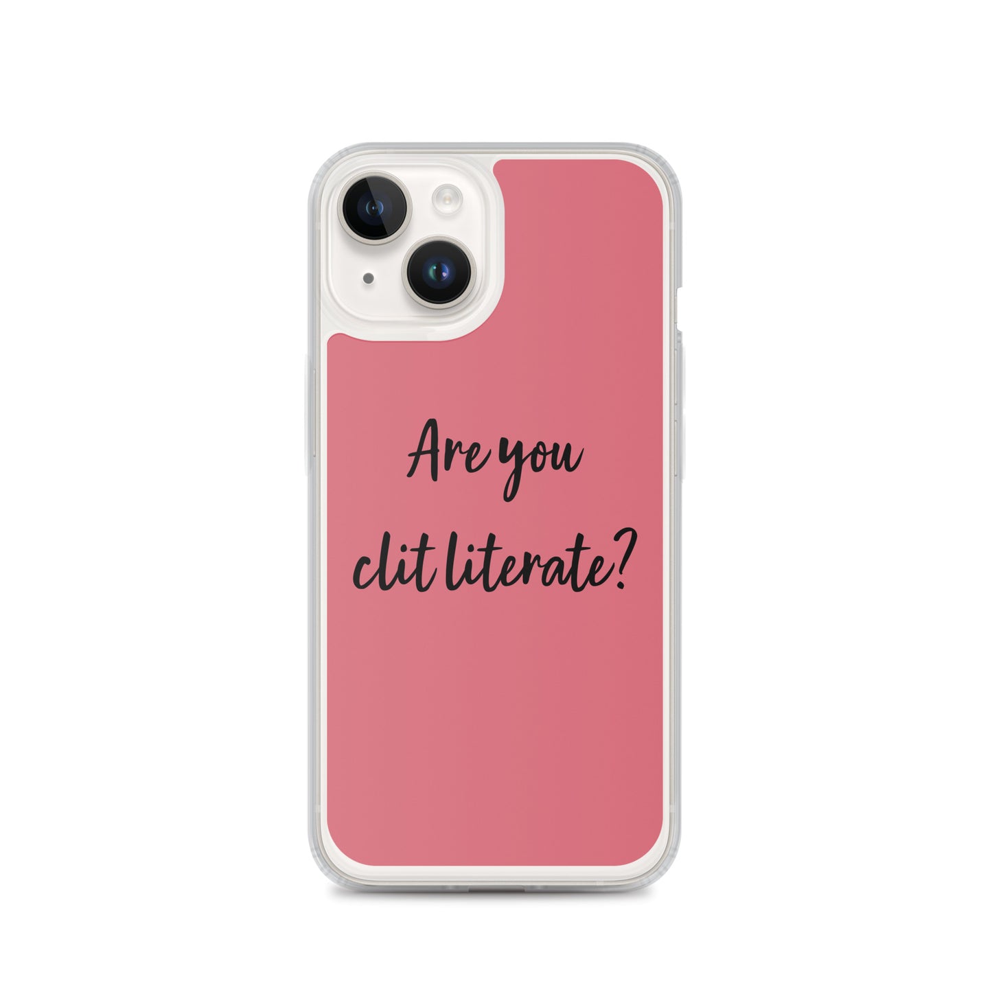 Are You Clit Literate? - Clear Case for iPhone®