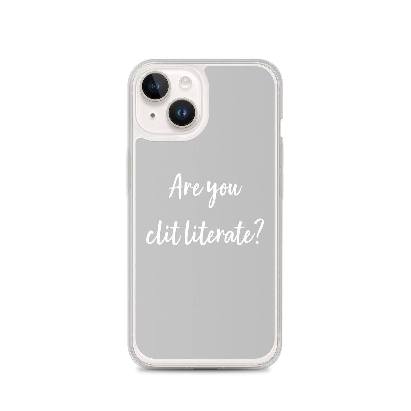 Are You Clit Literate? - Clear Case for iPhone®