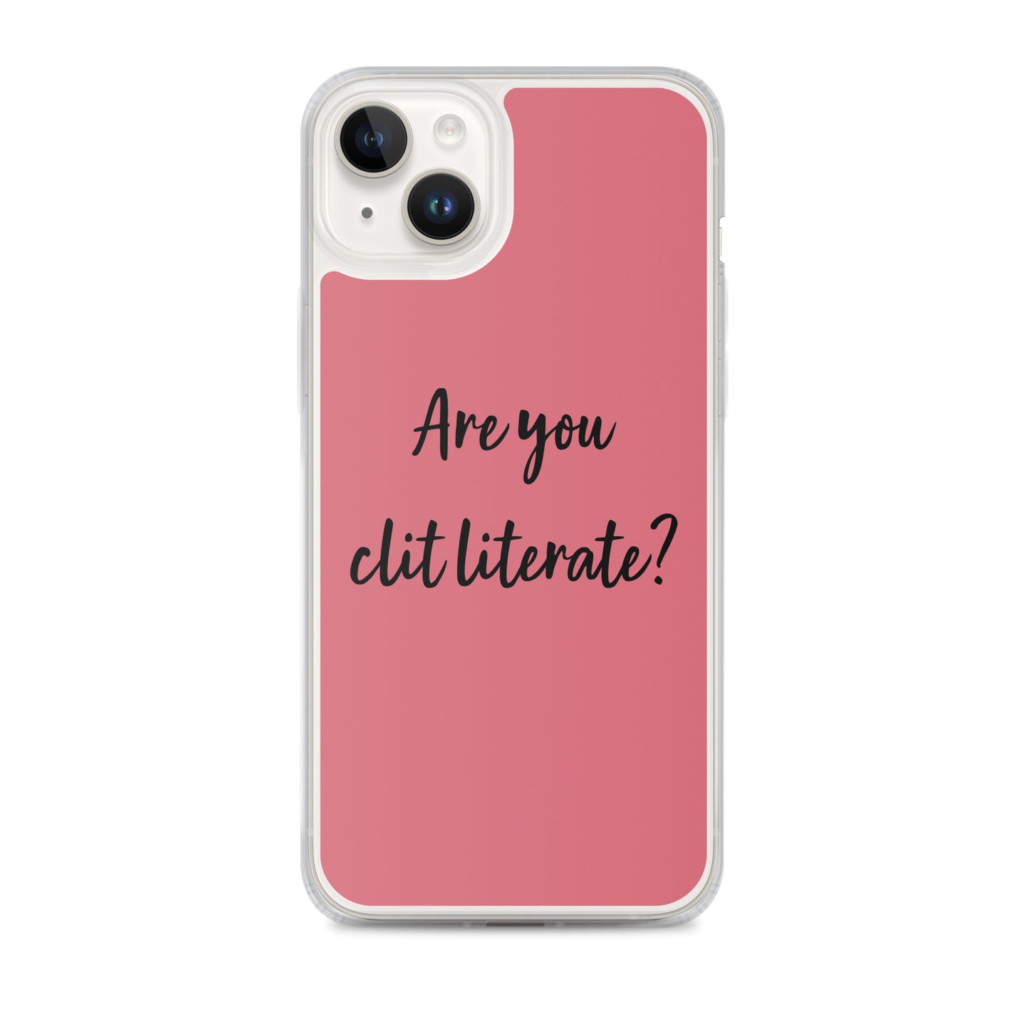 Are You Clit Literate? - Clear Case for iPhone®