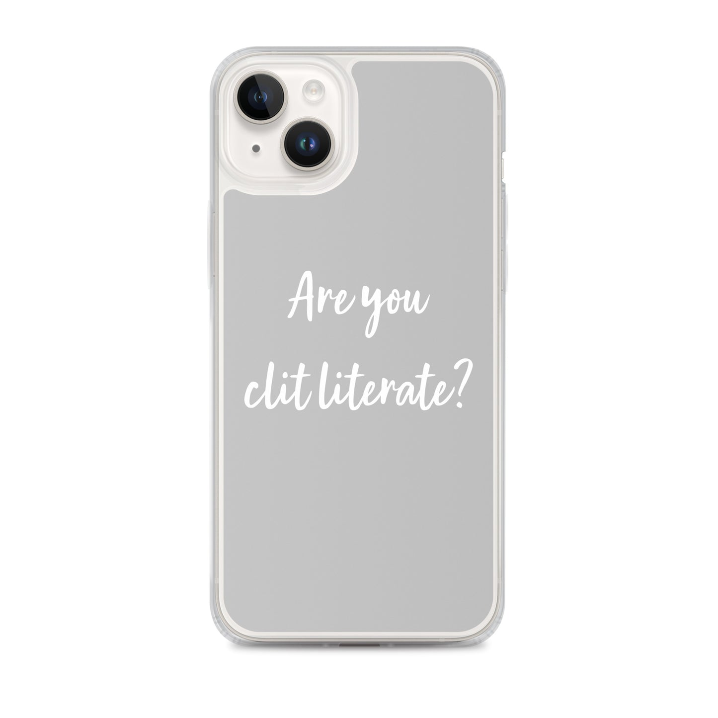 Are You Clit Literate? - Clear Case for iPhone®