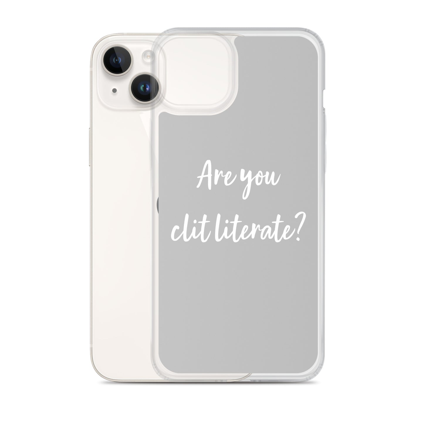 Are You Clit Literate? - Clear Case for iPhone®