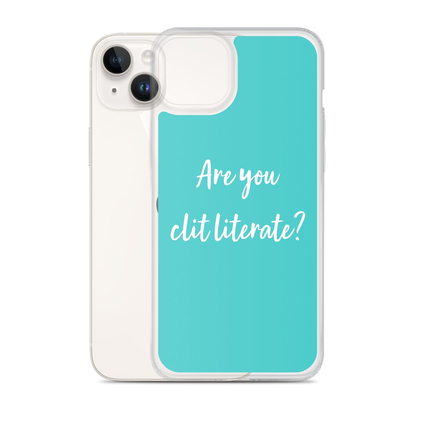 Are You Clit Literate? - Clear Case for iPhone®