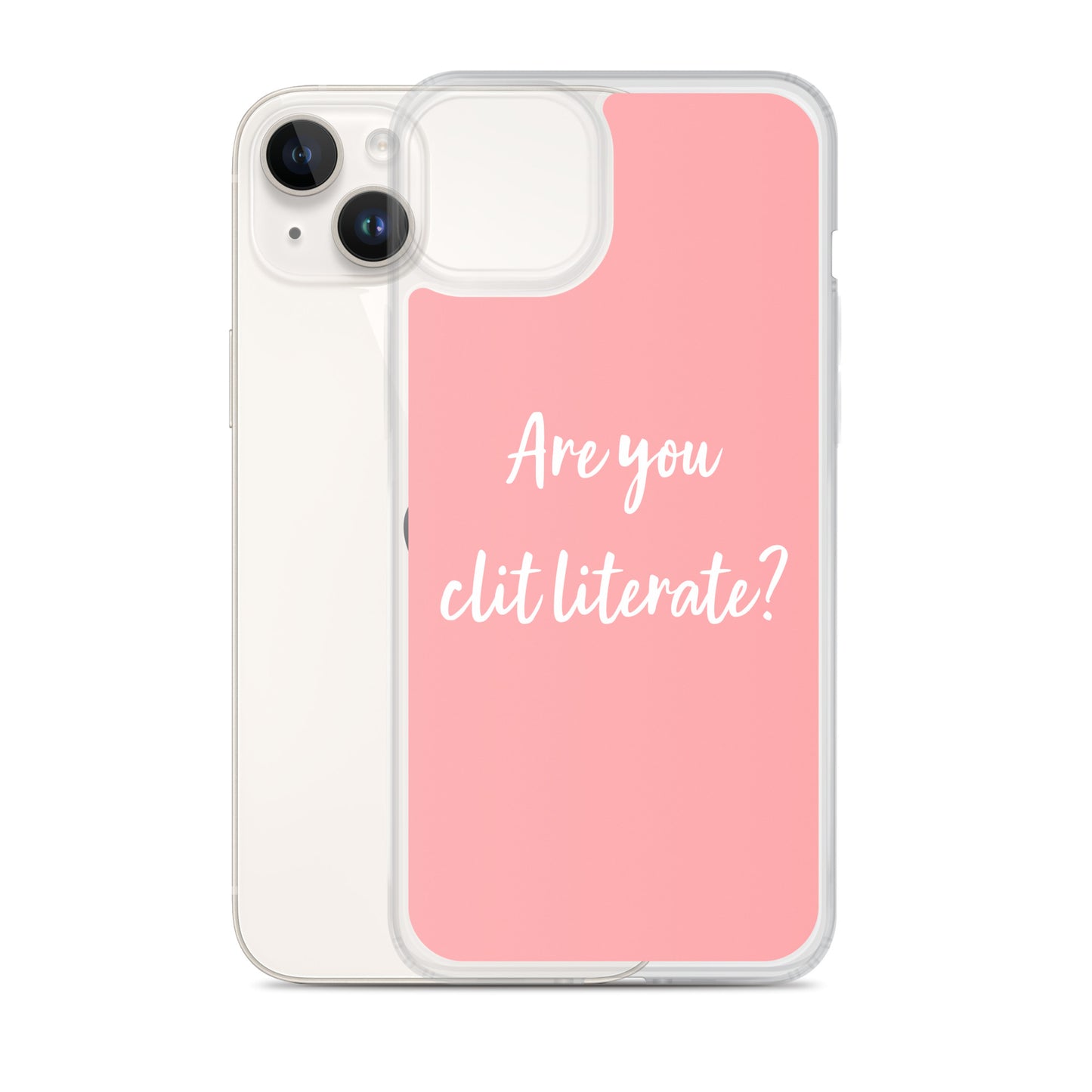 Are You Clit Literate? - Clear Case for iPhone®