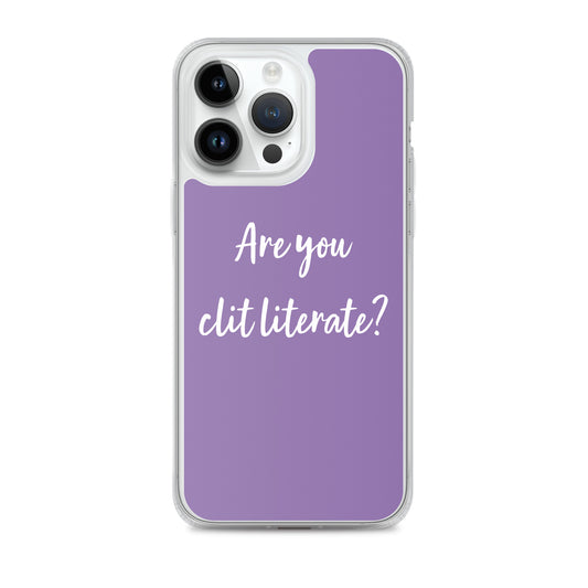 Are You Clit Literate? - Clear Case for iPhone®