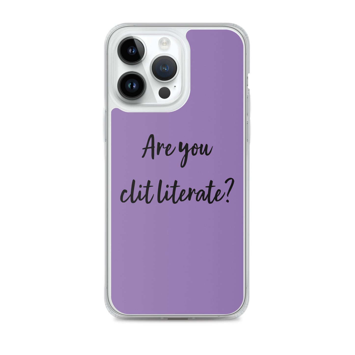 Are You Clit Literate? - Clear Case for iPhone®