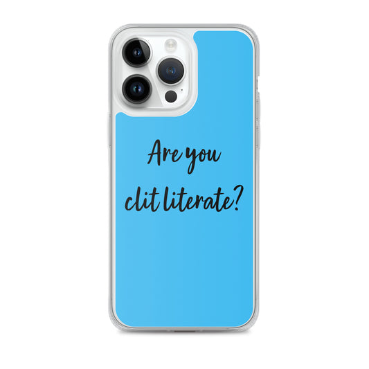 Are You Clit Literate? - Clear Case for iPhone®