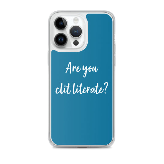 Are You Clit Literate? - Clear Case for iPhone®