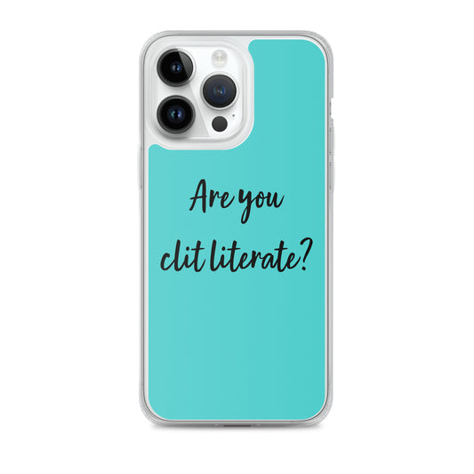 Are You Clit Literate? - Clear Case for iPhone®