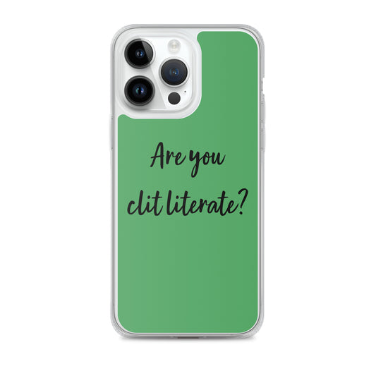 Are You Clit Literate? - Clear Case for iPhone®