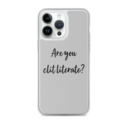 Are You Clit Literate? - Clear Case for iPhone®