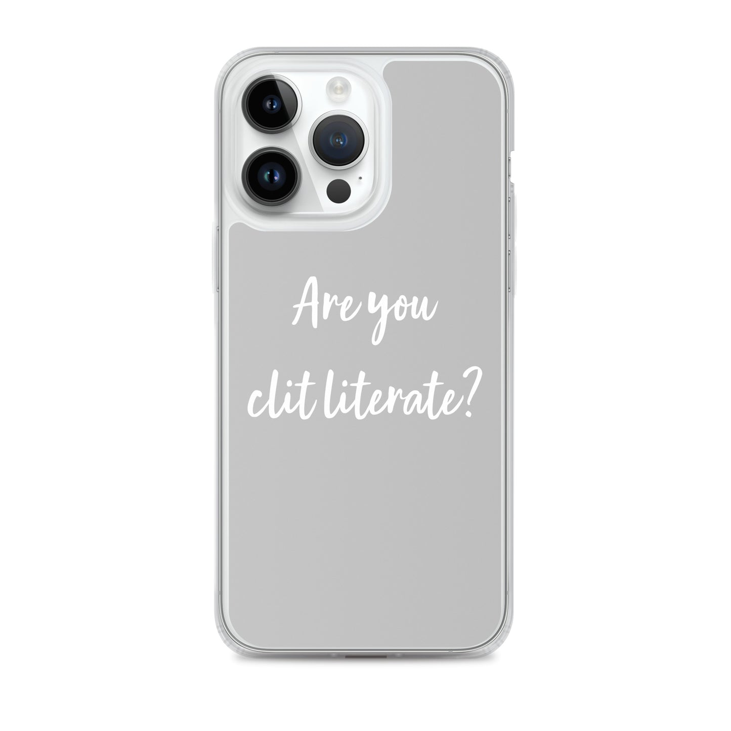 Are You Clit Literate? - Clear Case for iPhone®