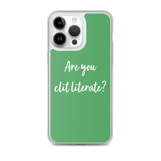 Are You Clit Literate? - Clear Case for iPhone®