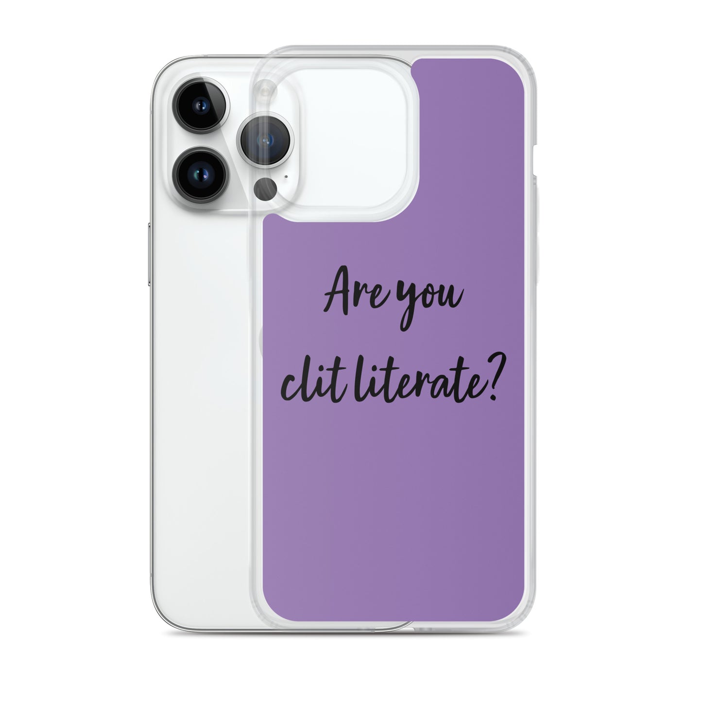 Are You Clit Literate? - Clear Case for iPhone®