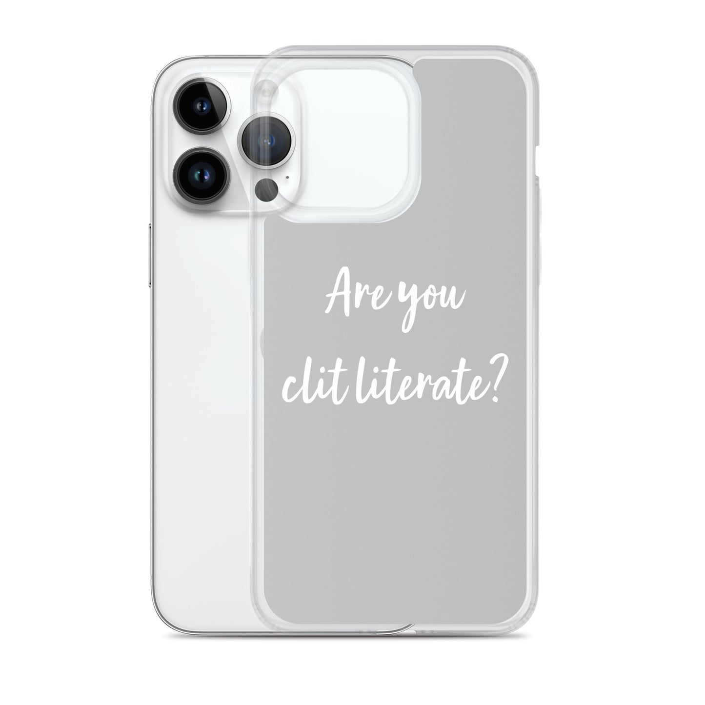 Are You Clit Literate? - Clear Case for iPhone®