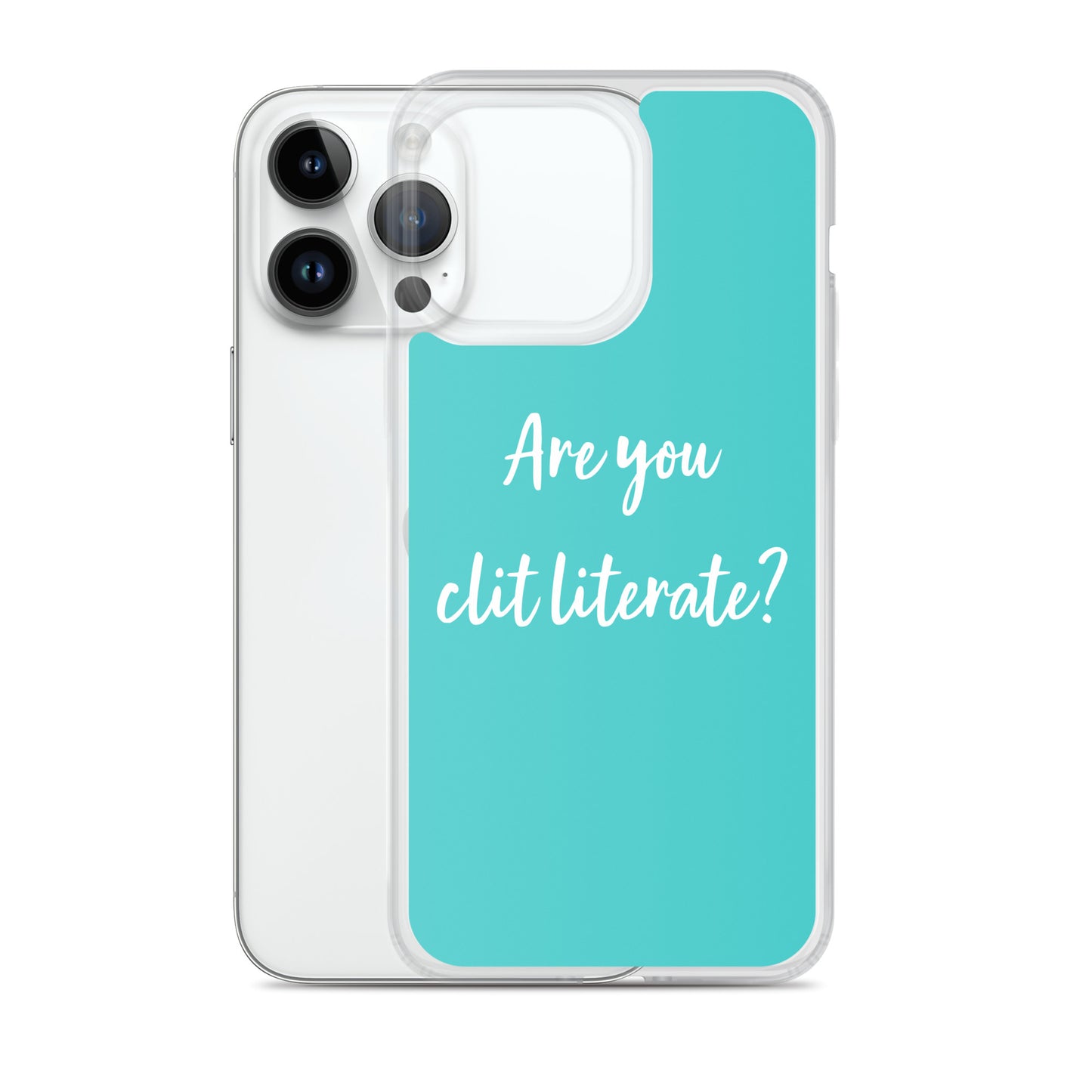 Are You Clit Literate? - Clear Case for iPhone®