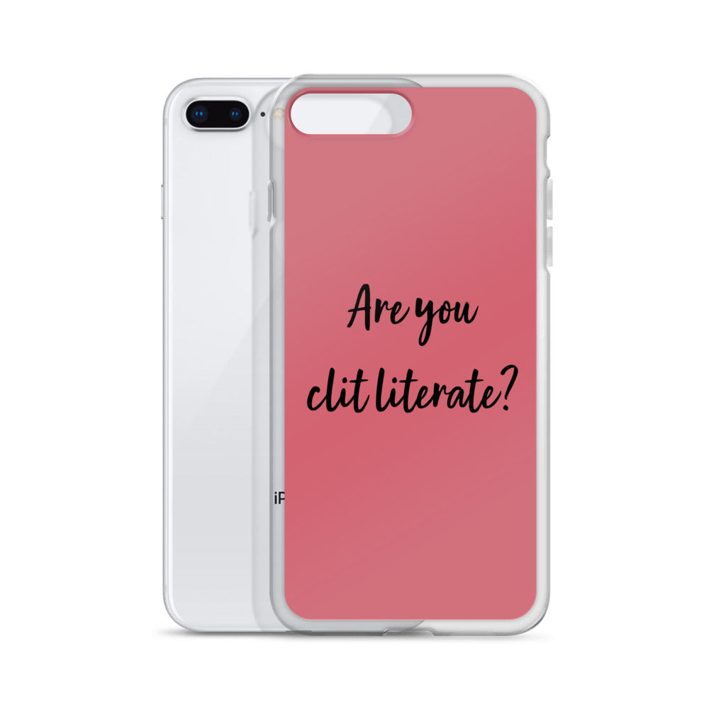 Are You Clit Literate? - Clear Case for iPhone®