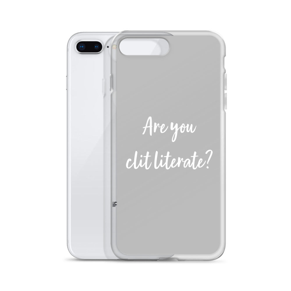 Are You Clit Literate? - Clear Case for iPhone®