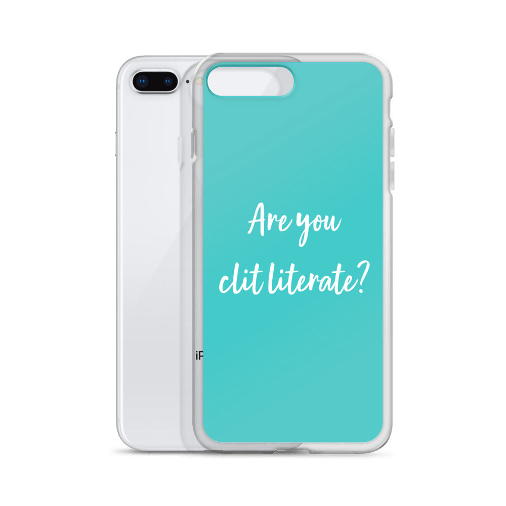 Are You Clit Literate? - Clear Case for iPhone®