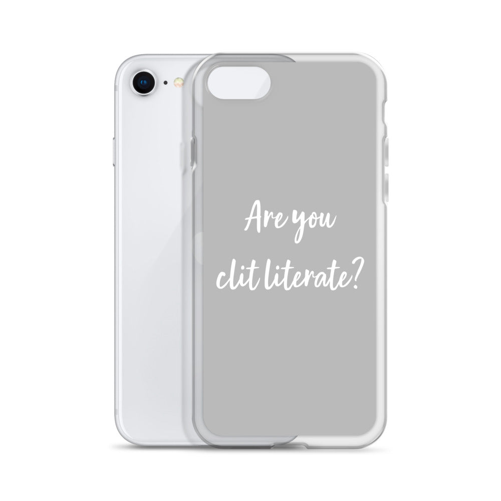 Are You Clit Literate? - Clear Case for iPhone®