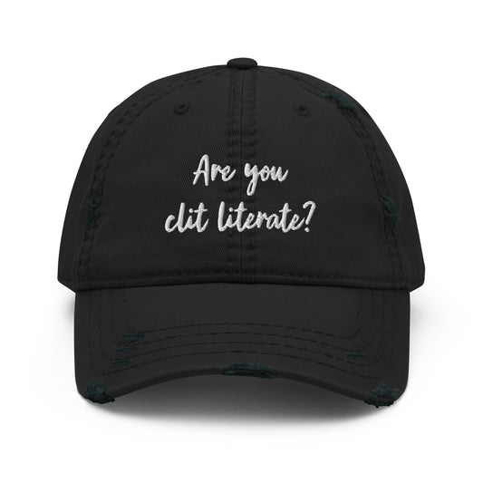 Are You Clit Literate? - Distressed Dad Hat