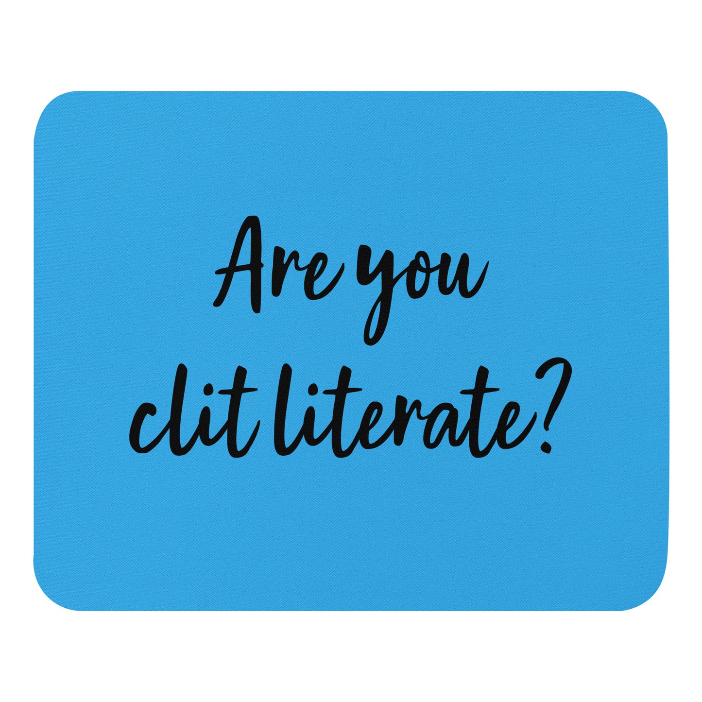 Are You Clit Literate? - Mouse Pad