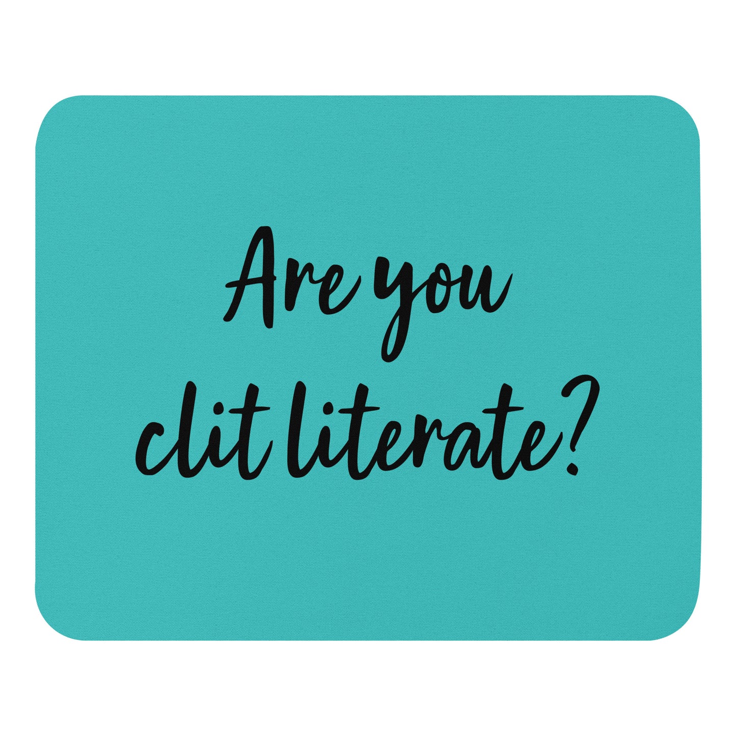 Are You Clit Literate? - Mouse Pad