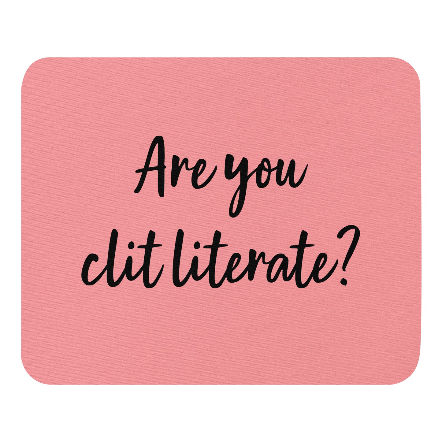 Are You Clit Literate? - Mouse Pad