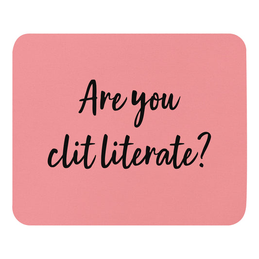 Are You Clit Literate? - Mouse Pad