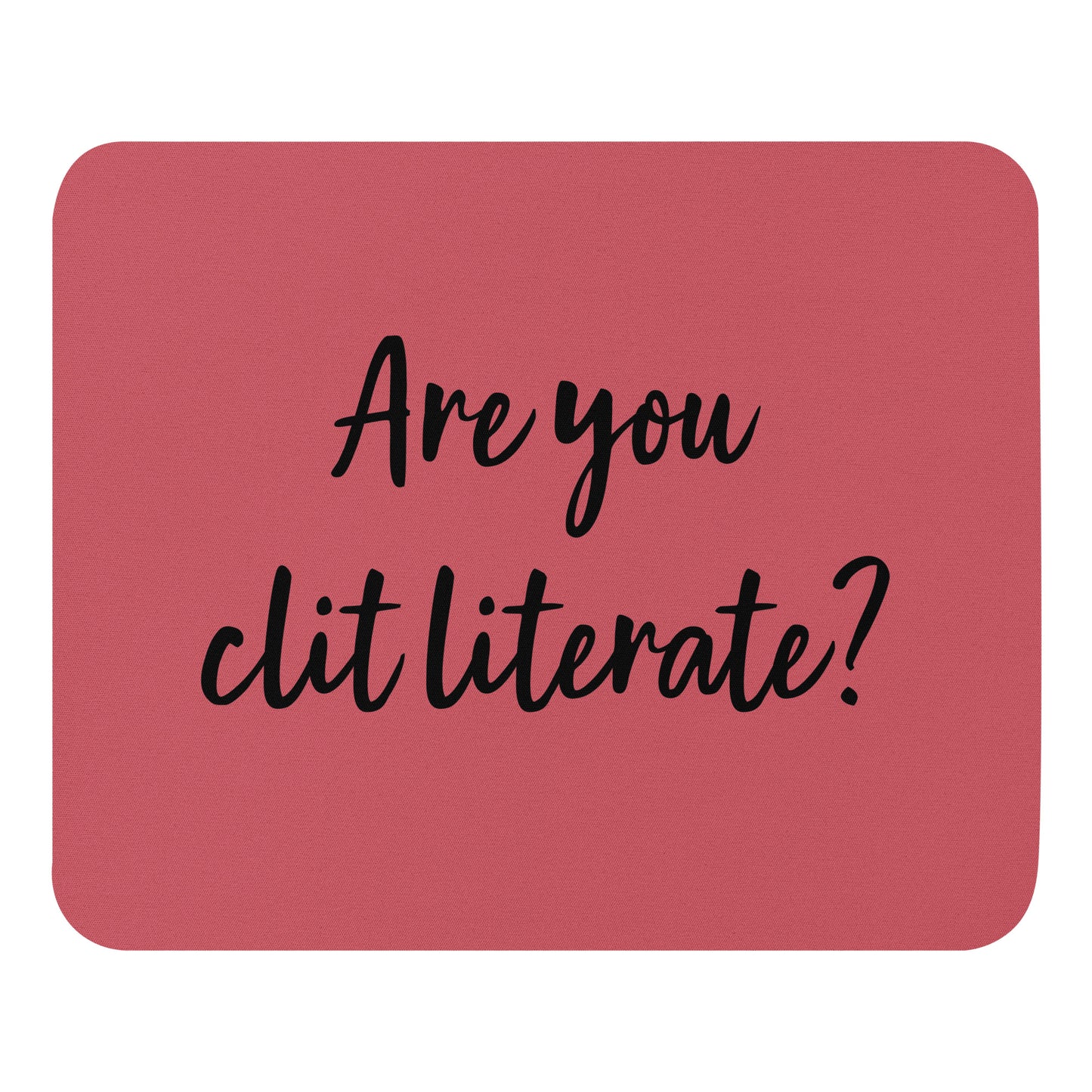 Are You Clit Literate? - Mouse Pad