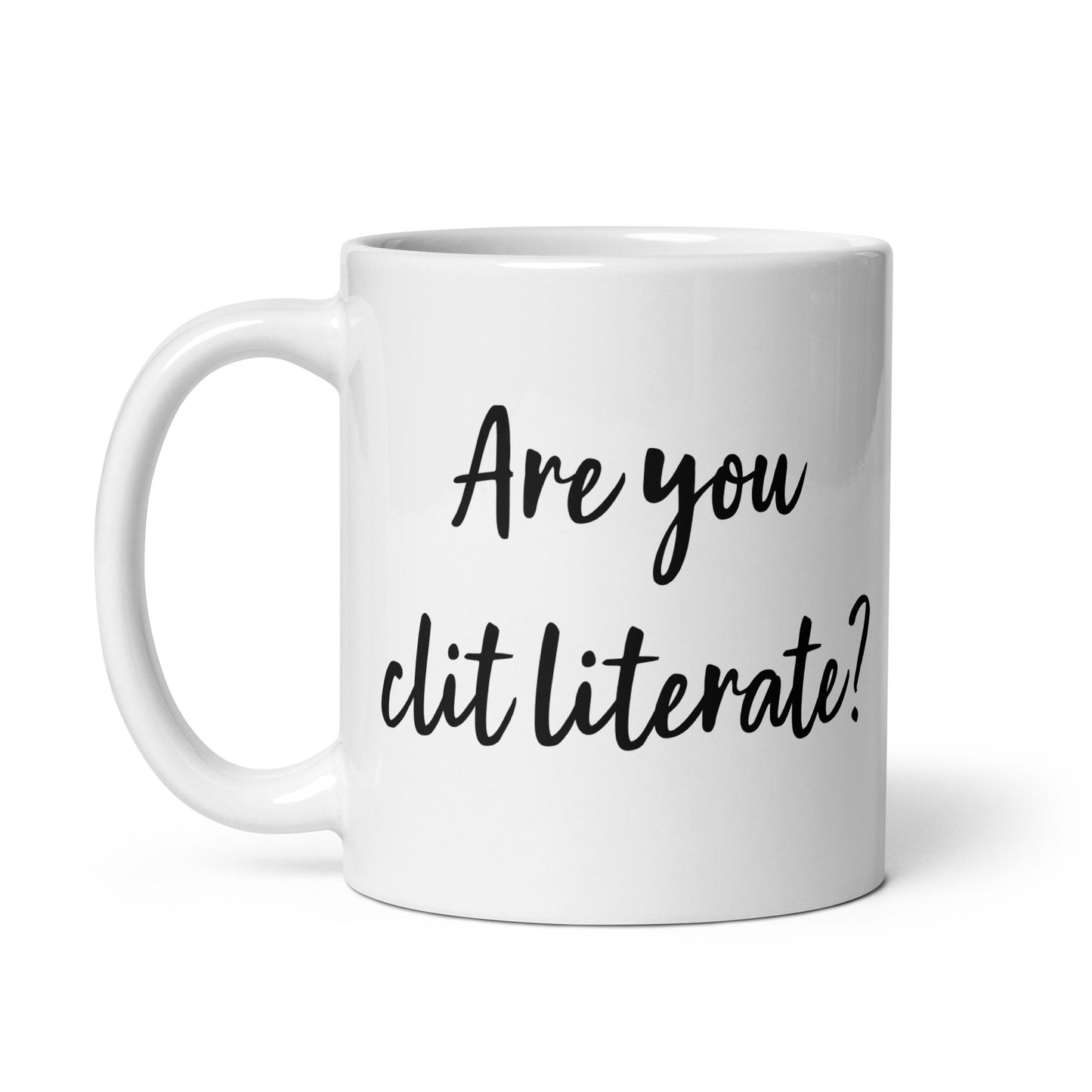 Are You Clit Literate? - White Glossy Mug