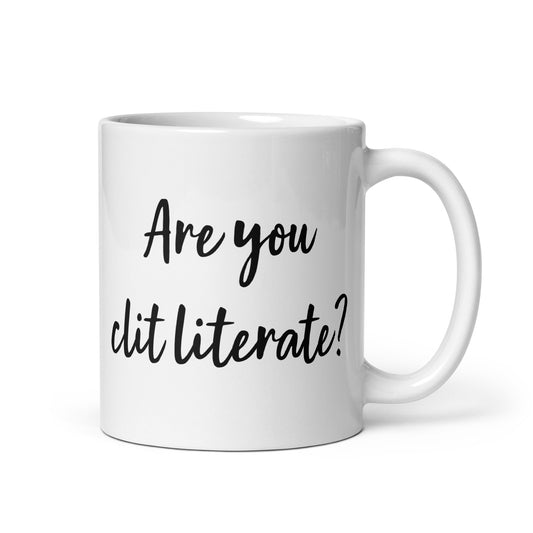 Are You Clit Literate? - White Glossy Mug